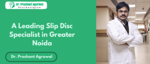 Slip Disc Specialist in Greater Noida